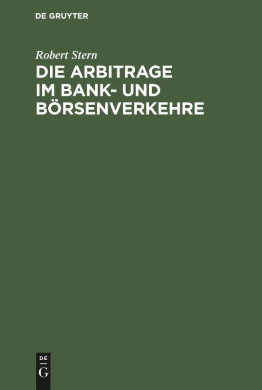 Die Arbitrage im Bank- und Börsenverkehre