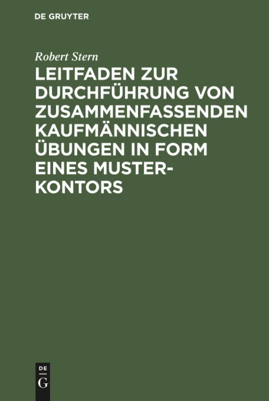 Leitfaden zur Durchführung von zusammenfassenden kaufmännischen Übungen in Form eines Muster-Kontors