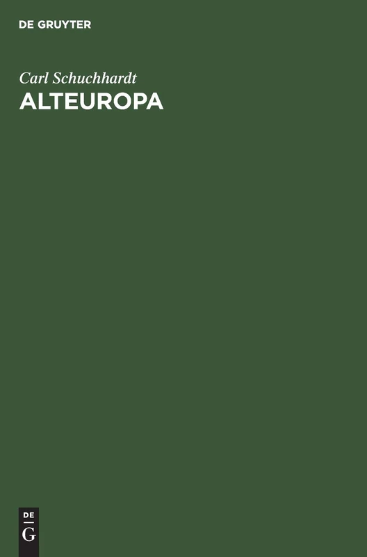 Alteuropa: Die Entwicklung Seiner Kulturen Und Völker