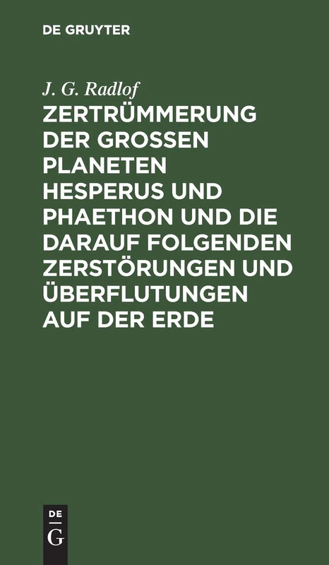 Zertrümmerung Der Großen Planeten Hesperus Und Phaethon Und Die Darauf Folgenden Zerstörungen Und Überflutungen Auf Der Erde: Nebst Neuen Aufschlüssen Über Die Mythensprache Der Alten Völker - Image 1