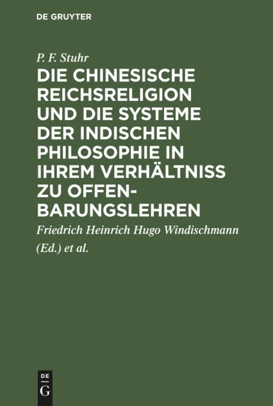 Die chinesische Reichsreligion und die Systeme der indischen Philosophie in ihrem Verhältniß zu Offenbarungslehren: Mit Rücksicht Auf Die Ansichten Von Windischmann, Schmitt Und Ritter