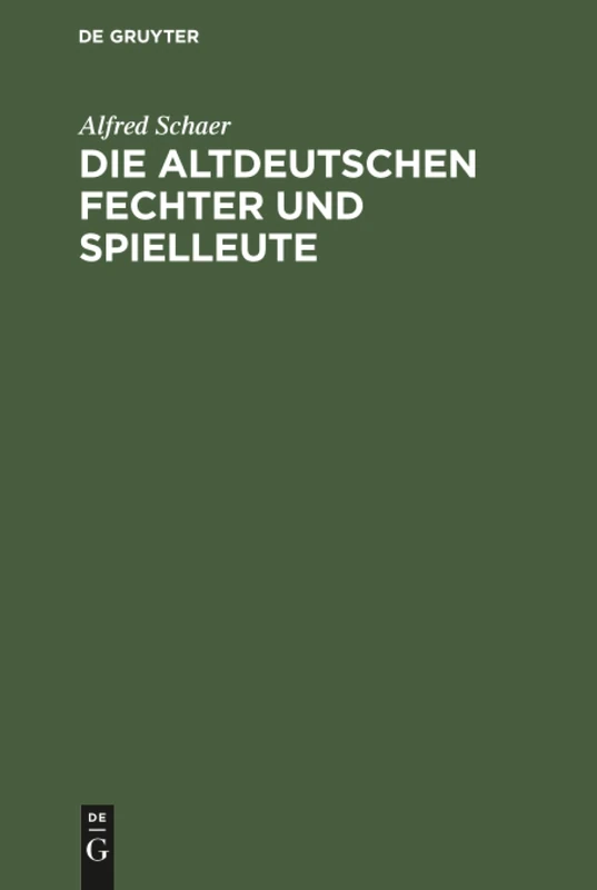 Die altdeutschen Fechter und Spielleute: Ein Beitrag Zur Deutschen Culturgeschichte - Image 1