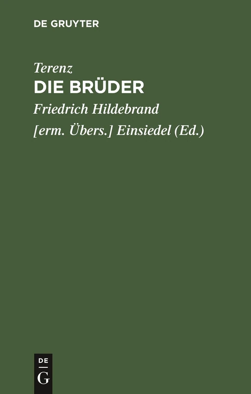 Die Brüder: Ein Lustspiel Nach Terenz in 5 Akten