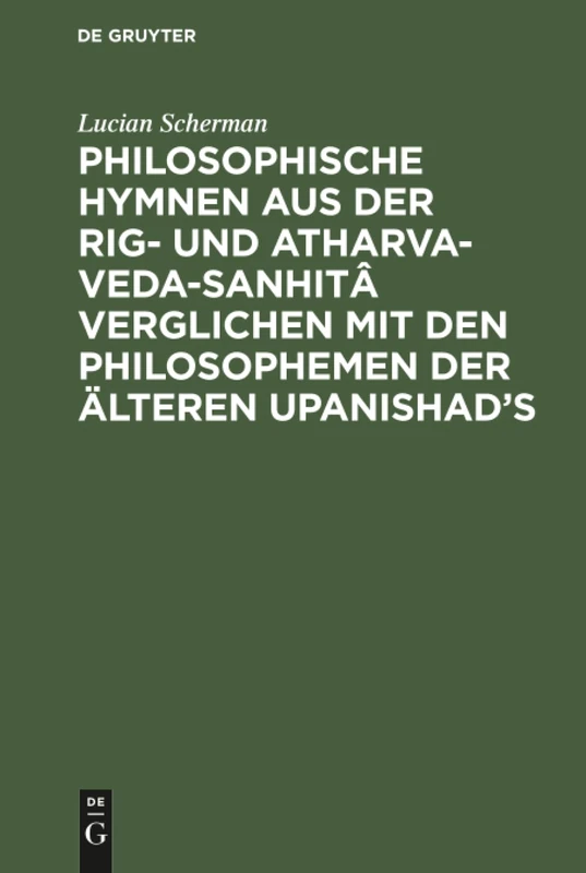 Philosophische Hymnen aus der Rig- und Atharva-Veda-Sanhitâ verglichen mit den Philosophemen der älteren Upanishad's - Image 1