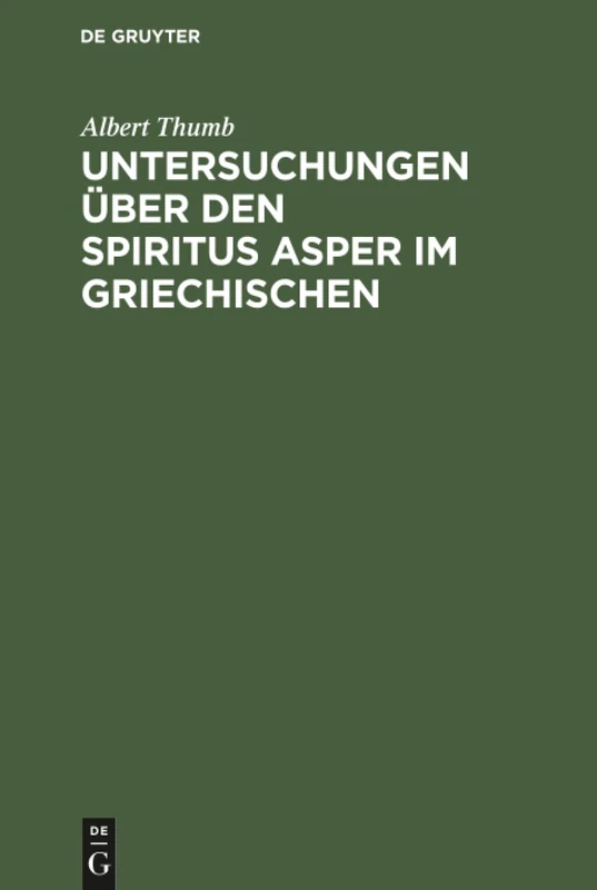Untersuchungen über den Spiritus Asper im Griechischen