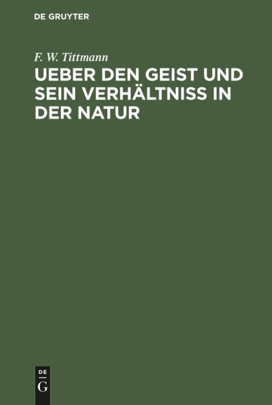 Ueber den Geist und sein Verhältniß in der Natur