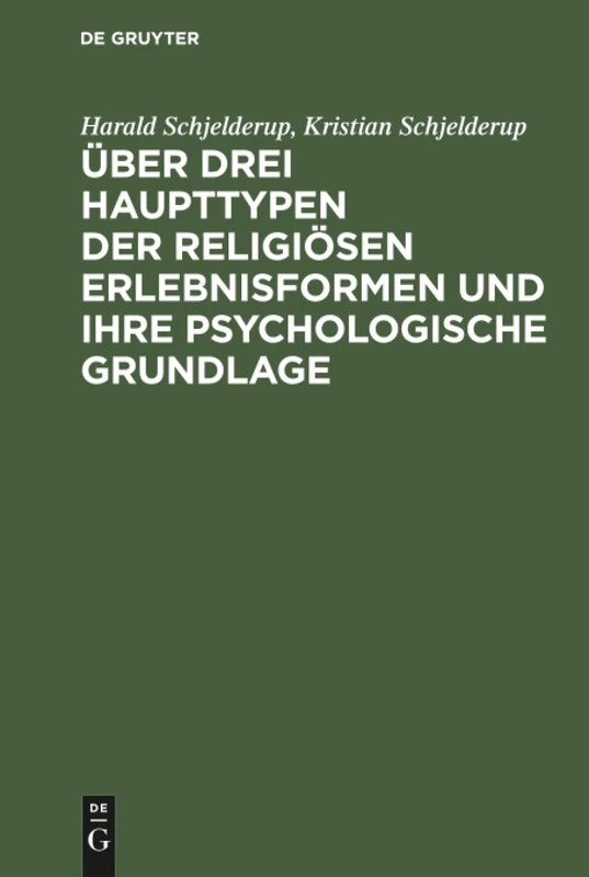 Über drei Haupttypen der religiösen Erlebnisformen und ihre psychologische Grundlage