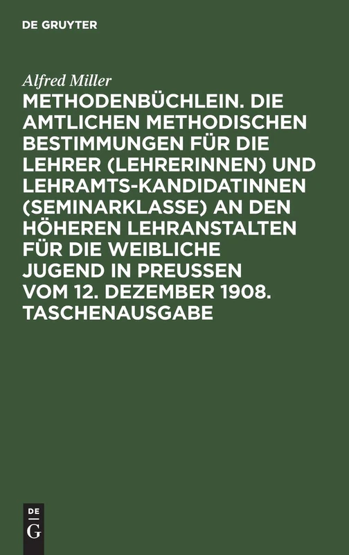 Methodenbüchlein. Die Amtlichen Methodischen Bestimmungen Für Die Lehrer (Lehrerinnen) Und Lehramtskandidatinnen (Seminarklasse) an Den Höheren ... Vom 12. Dezember 1908. Taschenausgabe - Image 1