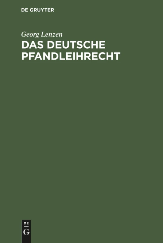 Das deutsche Pfandleihrecht: Kommentar Zum Preußischen Pfandleihgesetz Unter Berücksichtigung Der Außerpreußischen Gesetze