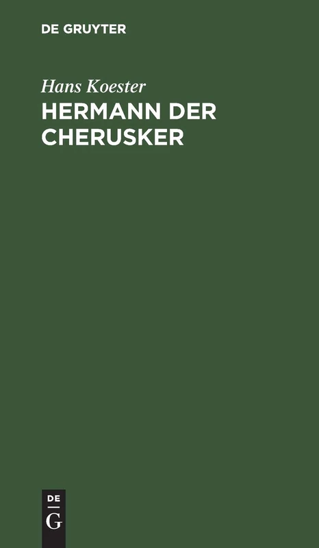 Hermann der Cherusker: Dramatisches Gedicht in Zwei Theilen