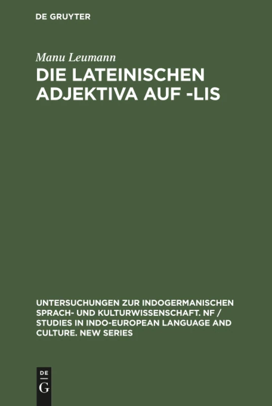Die lateinischen Adjektiva auf -lis: 7 (Untersuchungen Zur Indogermanischen Sprach- Und Kulturwissen)