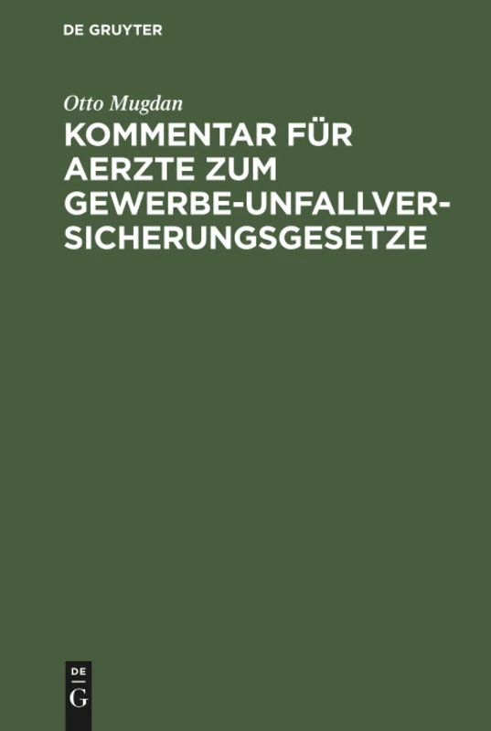 Kommentar für Aerzte zum Gewerbe-Unfallversicherungsgesetze