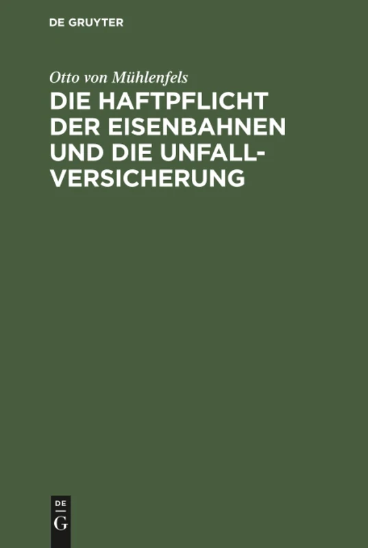Die Haftpflicht der Eisenbahnen und die Unfall-Versicherung: Ein Vorschlag Zur Reform Des Haftpflicht-Gesetzes Vom 7. Juni 1871