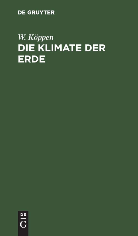 Die Klimate Der Erde: Grundriss Der Klimakunde