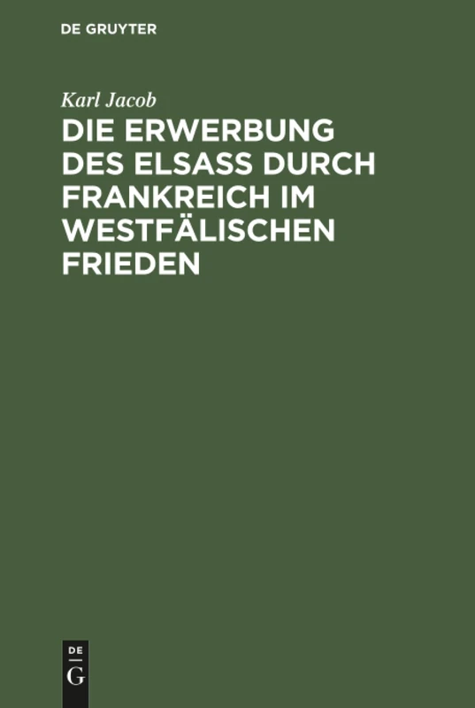 Die Erwerbung des Elsass durch Frankreich im westfälischen Frieden