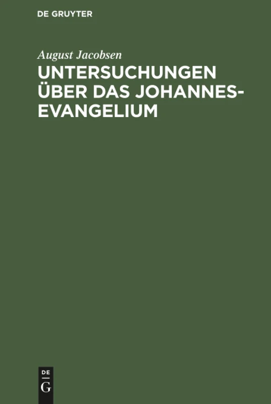 Untersuchungen über das Johannesevangelium