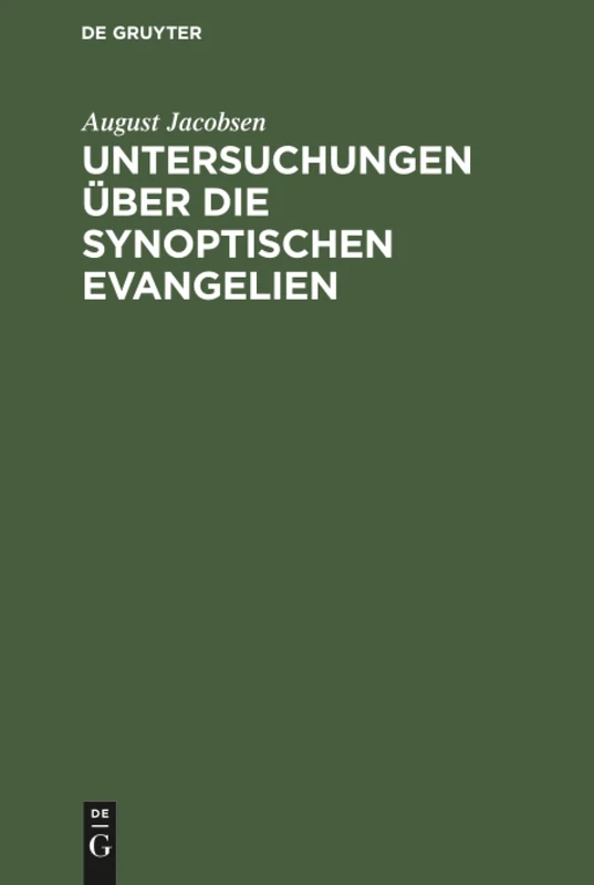 Untersuchungen über die synoptischen Evangelien