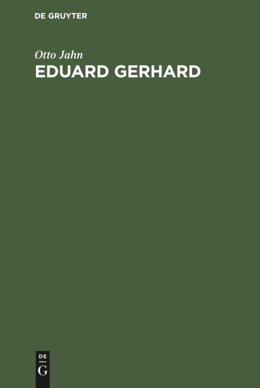 Eduard Gerhard: Ein Lebensabriß