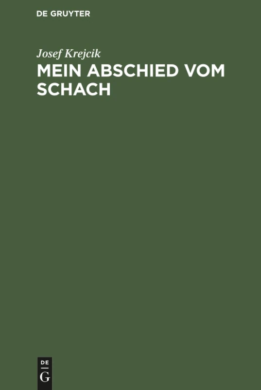 Mein Abschied vom Schach: Sterbliches Und Unsterbliches Aus Der Mappe Eines Wiener Altmeisters