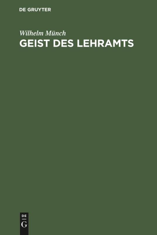 Geist des Lehramts: Eine Einführung in Die Berufsaufgabe Der Lehrer an Höheren Schulen