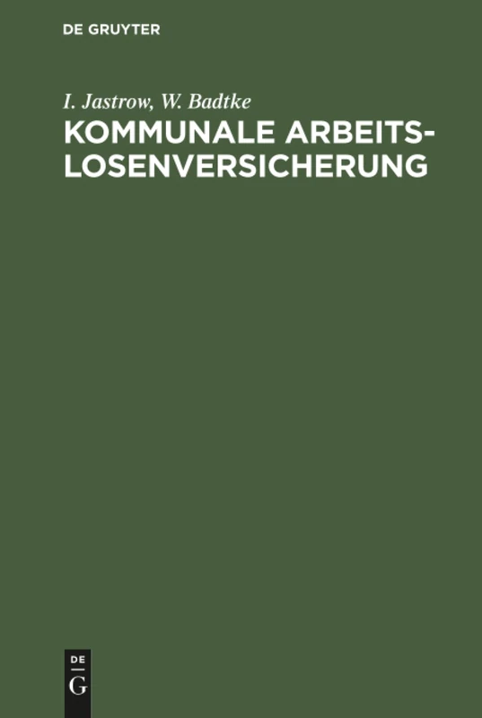 Kommunale Arbeitslosenversicherung: Denkschrift Und Materialsammlung