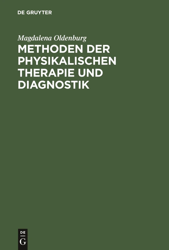 Methoden Der Physikalischen Therapie Und Diagnostik: Hilfsbuch Für Medizinisch-Technische Assistentinnen
