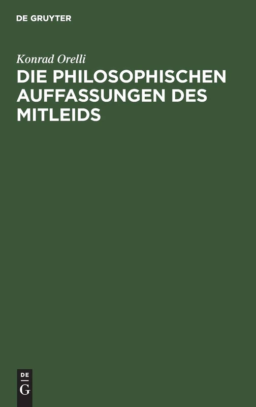 Die Philosophischen Auffassungen Des Mitleids: Eine Historisch-Kritische Studie