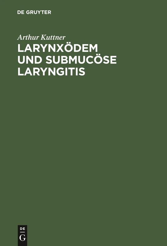 Larynxödem und submucöse Laryngitis: Eine Historisch - Kritische Studie