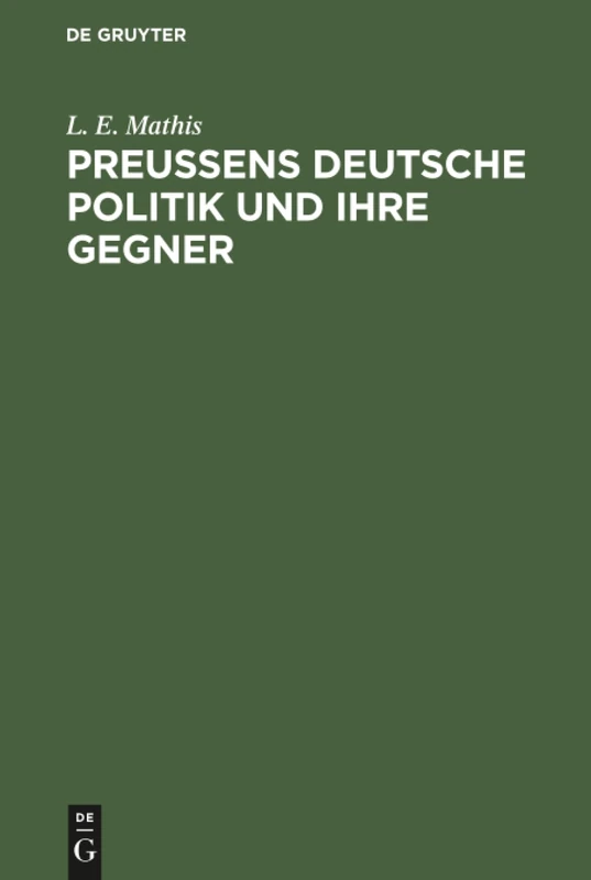 Preußens deutsche Politik und ihre Gegner: Geschrieben Ausgangs September 1849