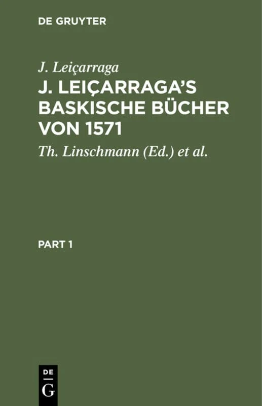 J. Leiçarraga's Baskische Bücher Von 1571: (Neues Testament, Kalender Und Abc) Im Genauen Abdruck - Image 1