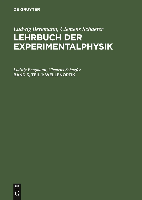 Wellenoptik: Aus Lehrbuch Der Experimentalphysik; Zum Gebrauch Bei Akademischen Vorlesungen Und Zum Selbststudium: 3