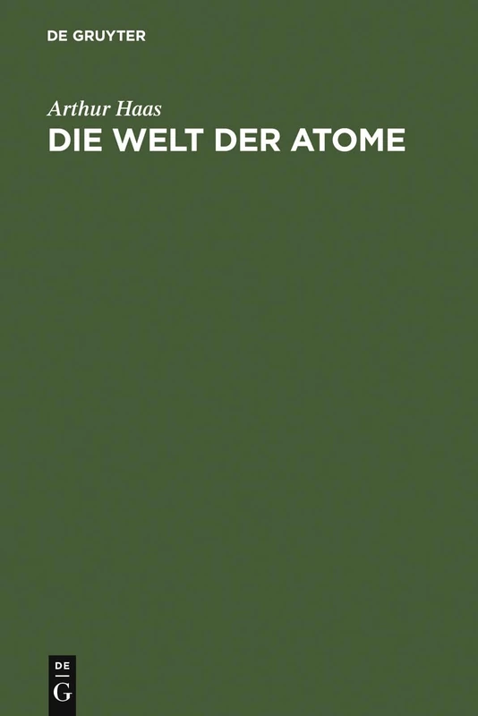 Die Welt der Atome: Zehn Gemeinverständliche Vorträge