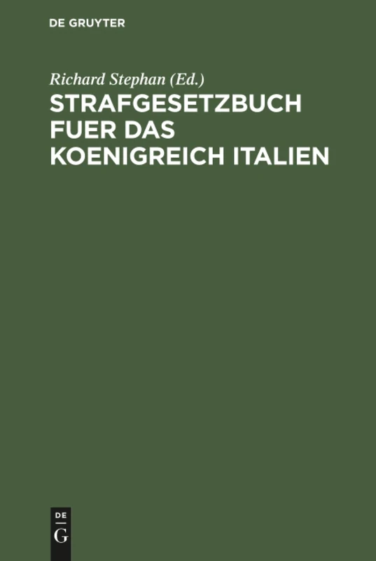 Strafgesetzbuch fuer das Koenigreich Italien: (Codice Penale Per Il Regno d'Italia); Nebst Dem Einführungsgesetz Vom 22. November 1888 Und Der Einführungsverordnung Vom 30. Juni 1889 - Image 1