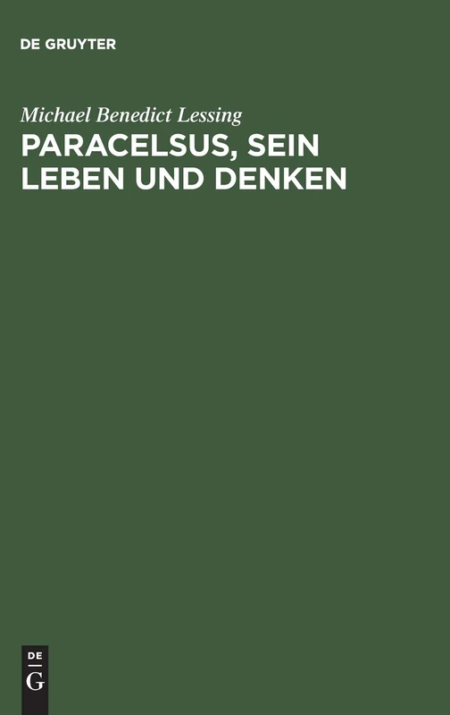 Paracelsus, sein Leben und Denken: Drei Bücher