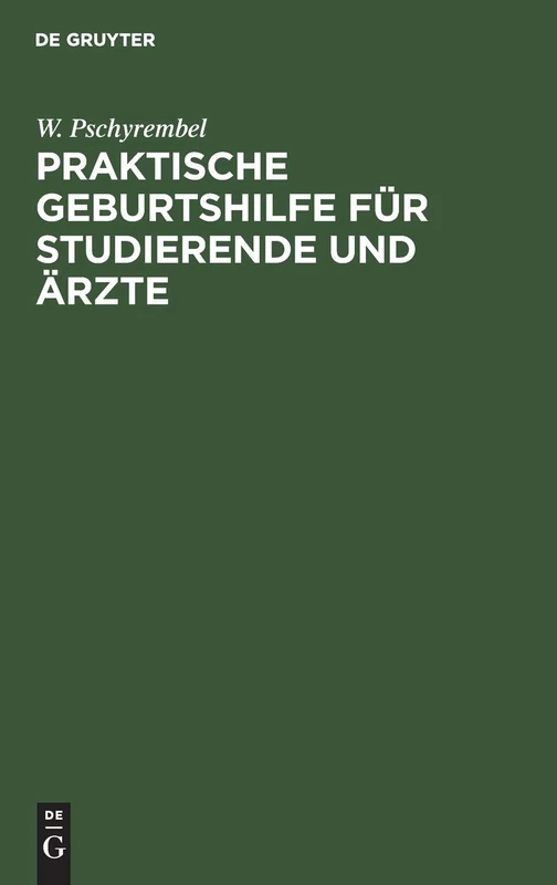 De Gruyter - Praktische Geburtshilfe fur Studierende und Arzte