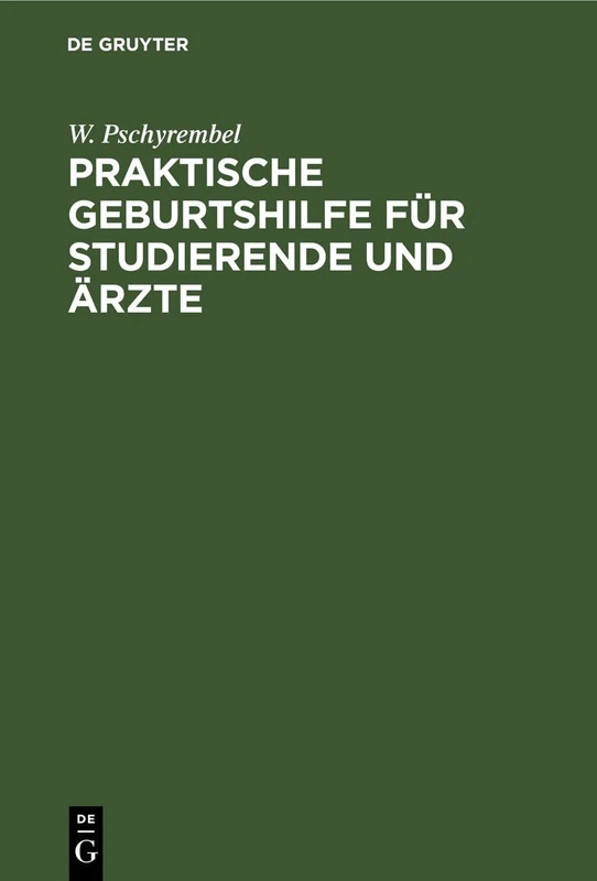 De Gruyter - Praktische Geburtshilfe fur Studierende und Arzte