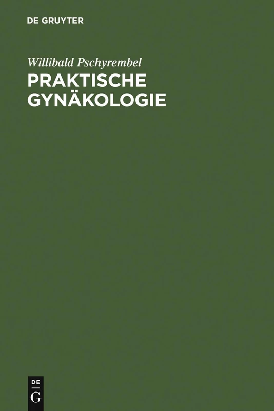 Praktische Gynäkologie: Für Studierende Und Ärzte