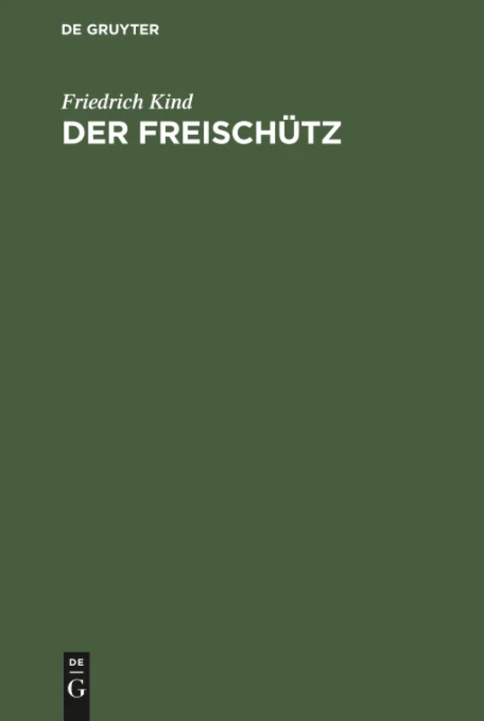 Der Freischütz: Volksoper in Drei Aufzügen