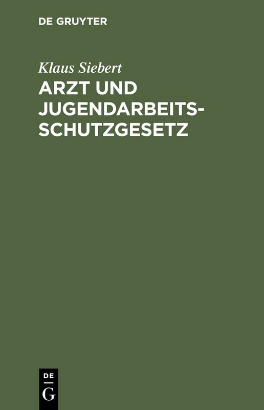 Arzt und Jugendarbeitsschutzgesetz: Ein Taschenbuch Mit Berufskunde