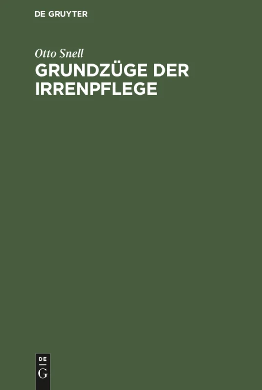 Grundzüge der Irrenpflege: Für Studirende Und Aerzte