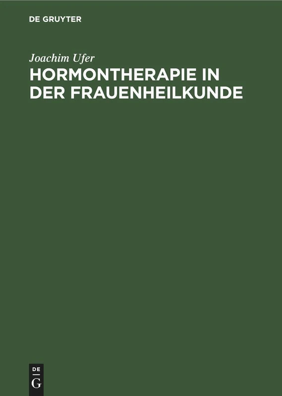 Hormontherapie in Der Frauenheilkunde: Grundlagen Und PRAXIS