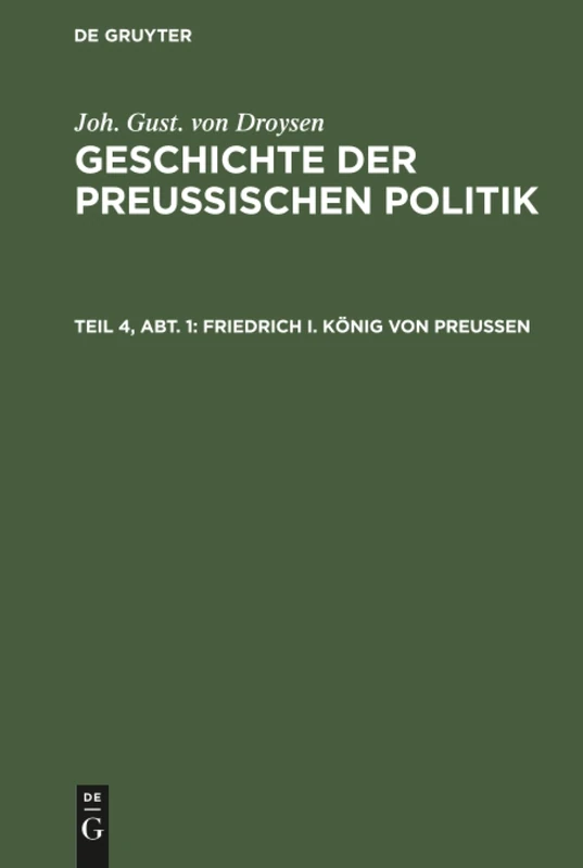 Friedrich I. König von Preußen: Aus Geschichte Der Preusischen Politik: 4