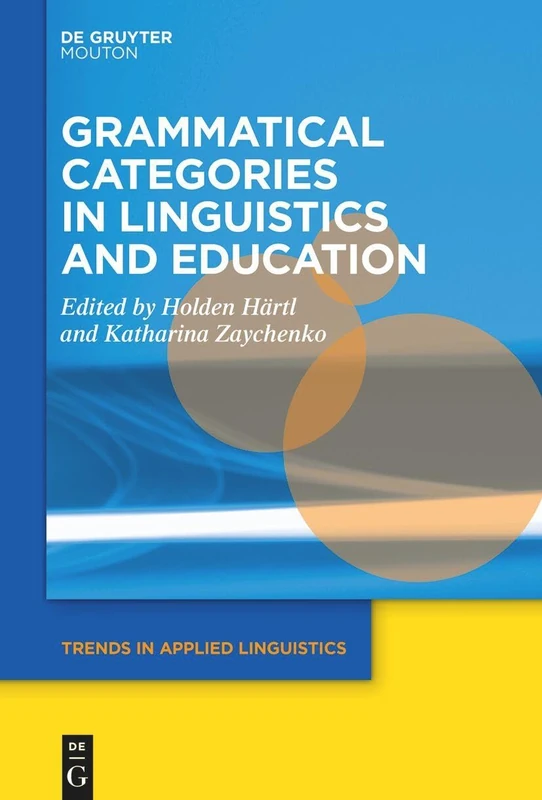 Grammatical Categories in Linguistics and Education: 37 (Trends in Applied Linguistics [TAL], 37)