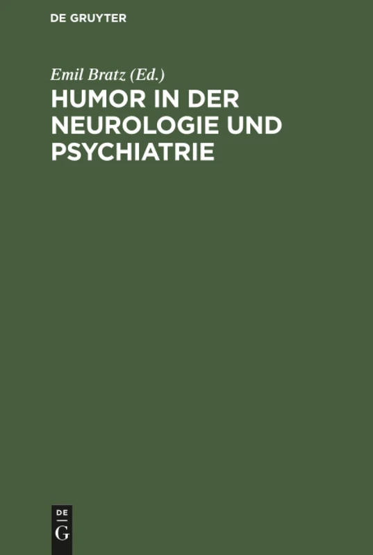 Humor in der Neurologie und Psychiatrie: Gesammelt Von Den Fachärzten Des Deutschen Sprachgebiets