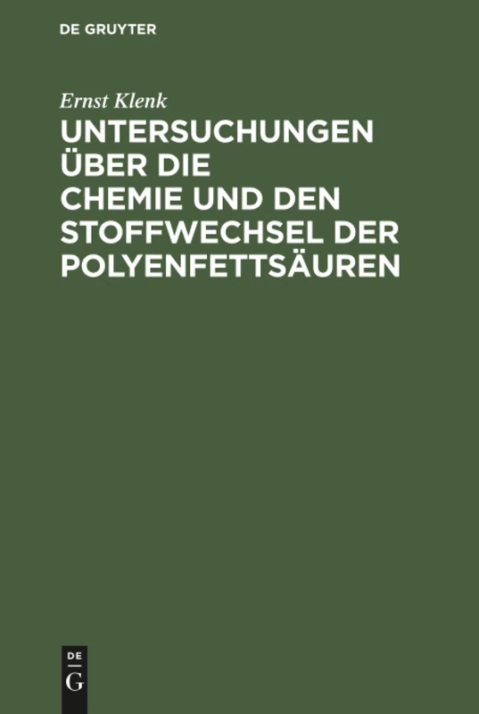 Untersuchungen über die Chemie und den Stoffwechsel der Polyenfettsäuren: Herausgegeben Anläslich Der Verleihung Des Heinrich-wieland-preise 1964 Am Professor Dr. H. C. Ernst Klenk - Image 1