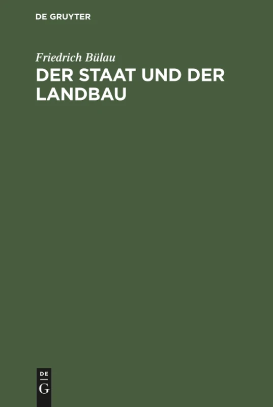 Der Staat und der Landbau: Beiträge Zur Agriculturpolitik