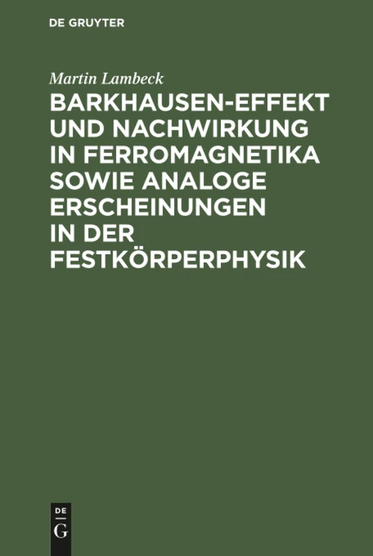 Barkhausen-Effekt und Nachwirkung in Ferromagnetika sowie analoge Erscheinungen in der Festkörperphysik
