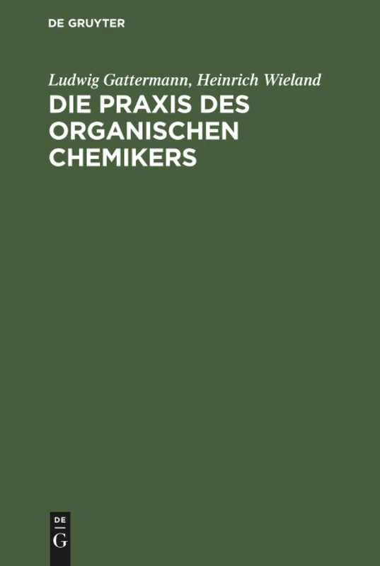 Die Praxis des organischen Chemikers
