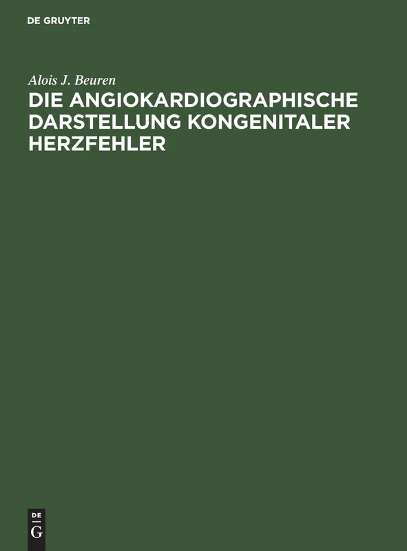 Die angiokardiographische Darstellung kongenitaler Herzfehler: Ein Atlas