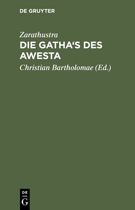 Die Gatha's des Awesta: Zarathustra's Verspredigten